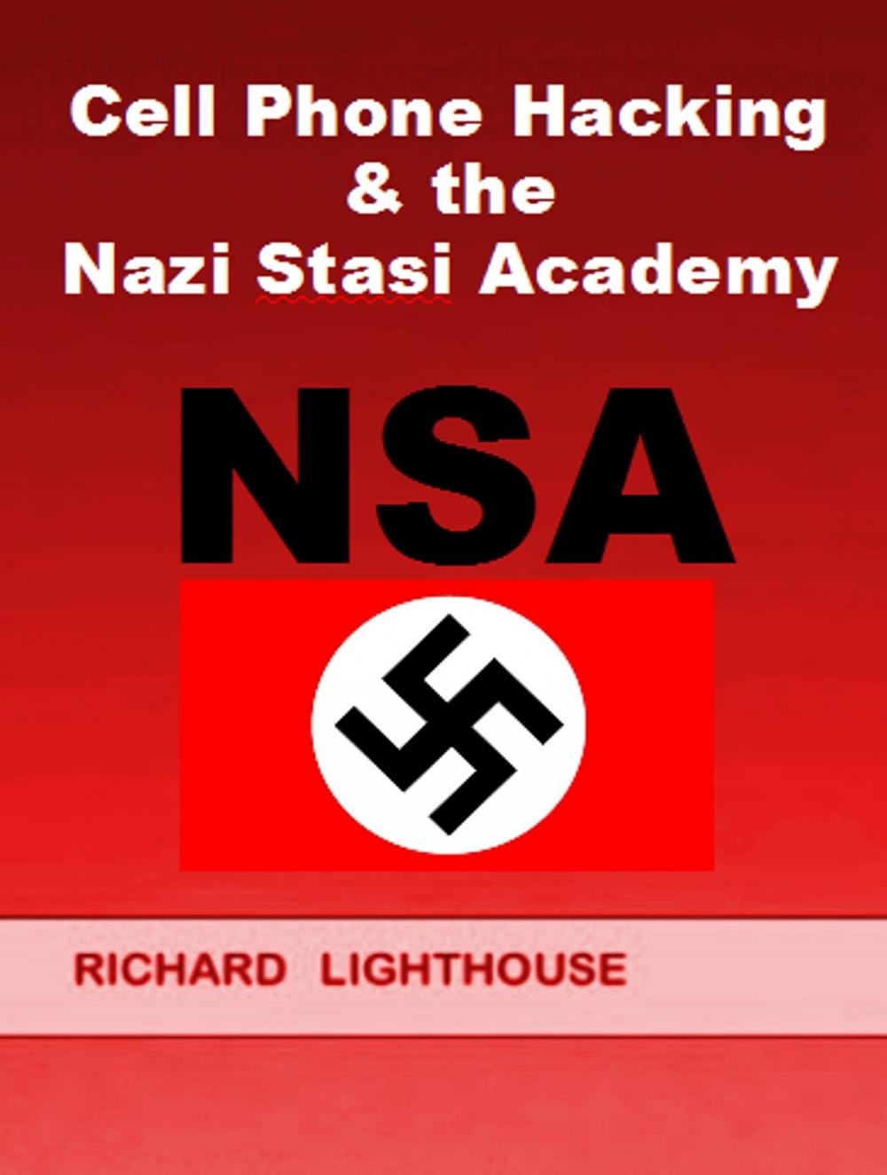 Big bigCover of Cell Phone Hacking & the Nazi Stasi Academy (NSA)