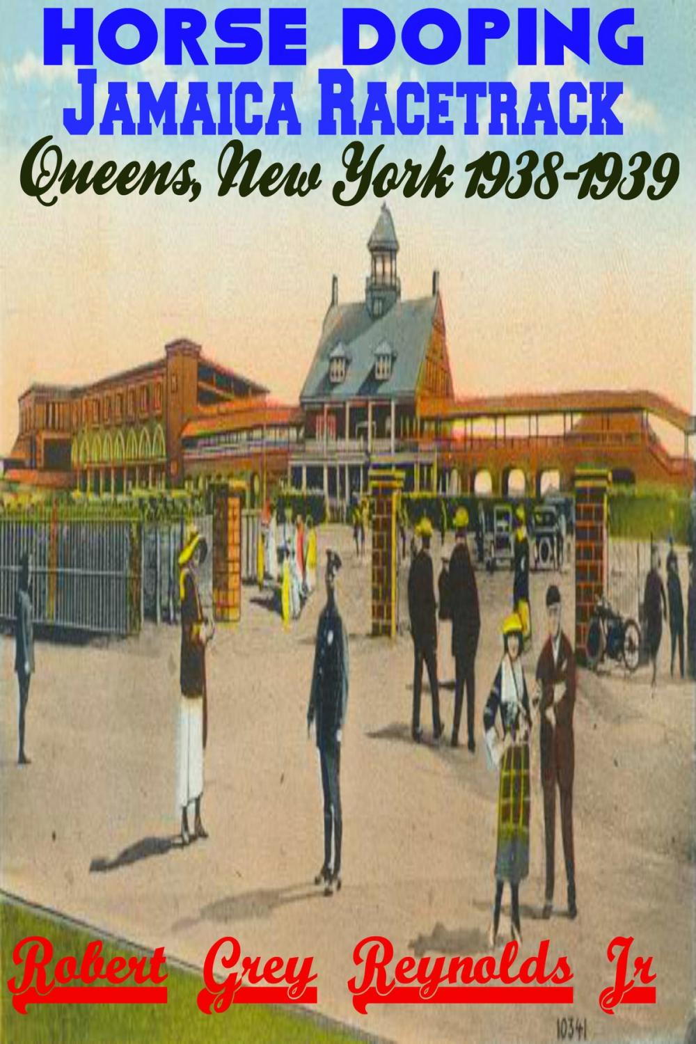 Big bigCover of Horse Doping Jamaica Racetrack Queens, New York 1938-1939