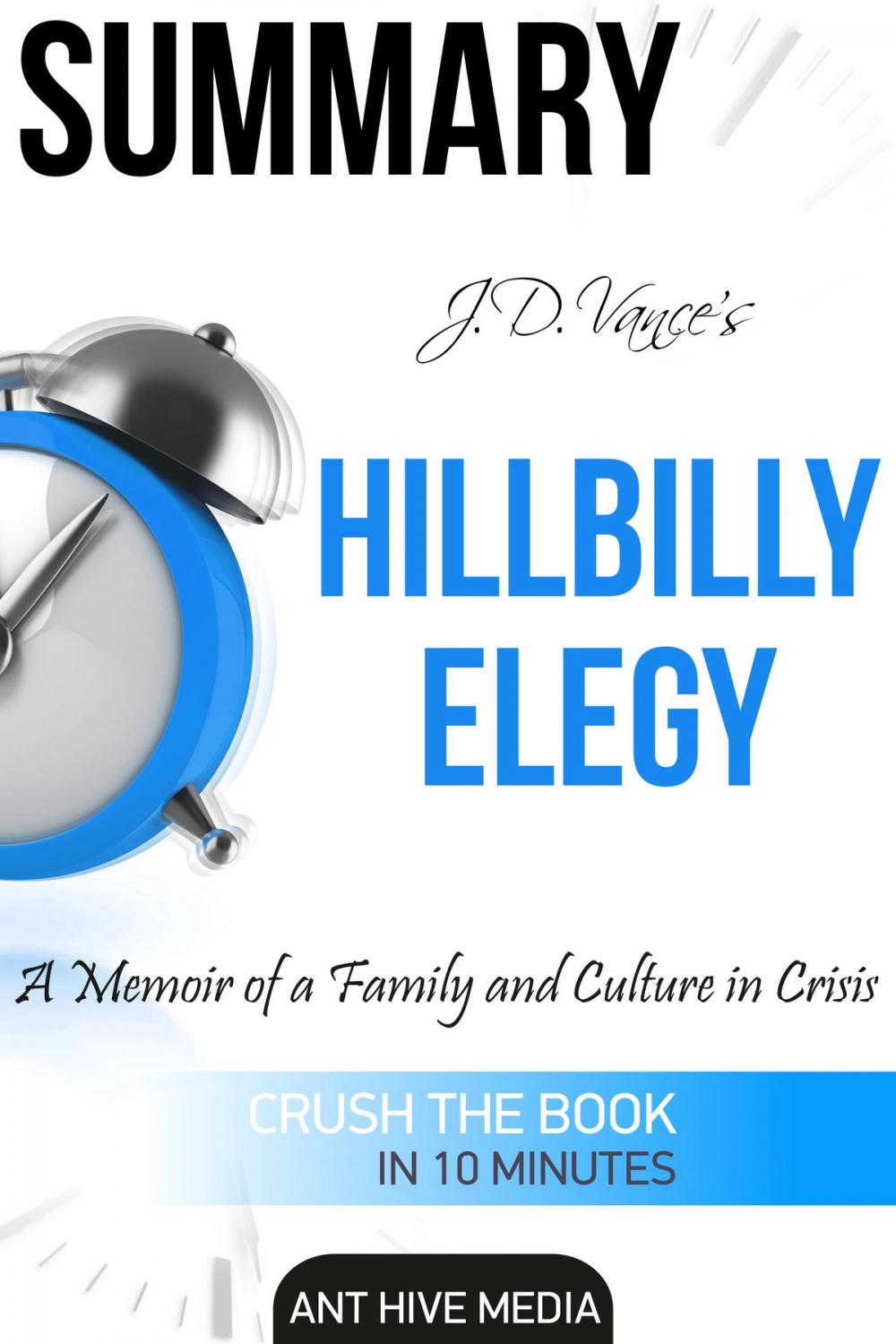 Big bigCover of J.D. Vance’s Hillbilly Elegy A Memoir of a Family and Culture In Crisis | Summary