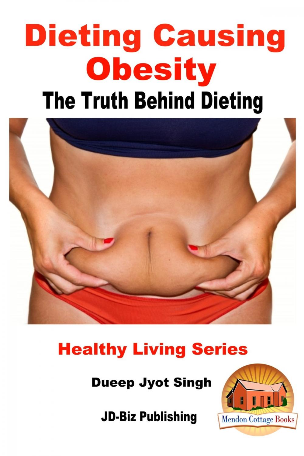 Big bigCover of Dieting Causing Obesity: The Truth Behind Dieting