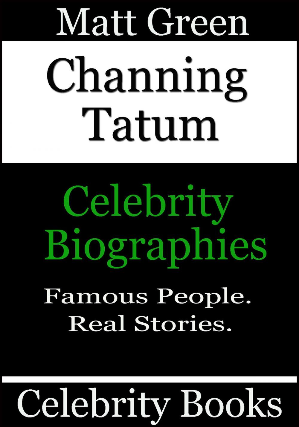 Big bigCover of Channing Tatum: Celebrity Biographies