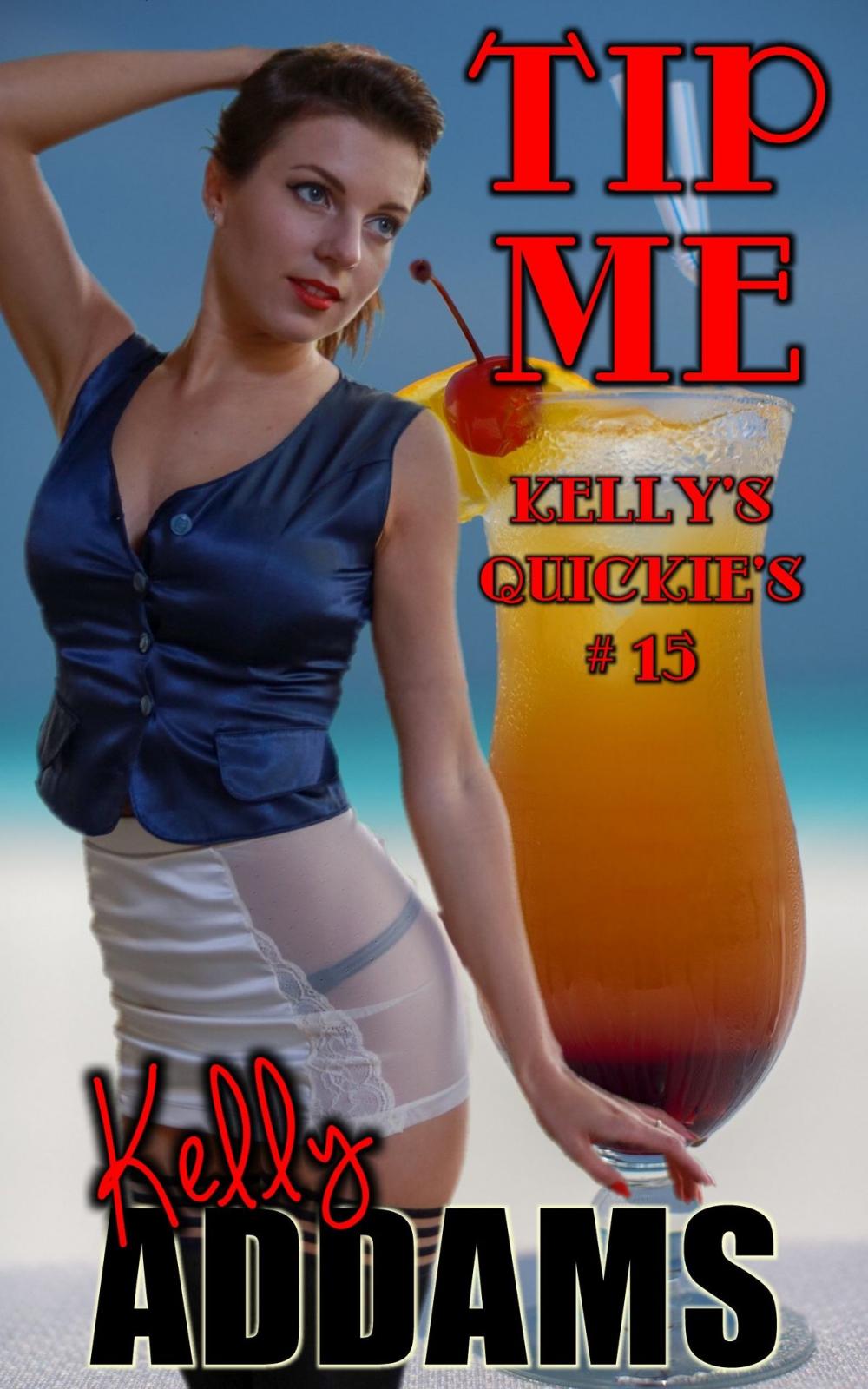 Big bigCover of Tip Me: Kelly's Quickie's #15