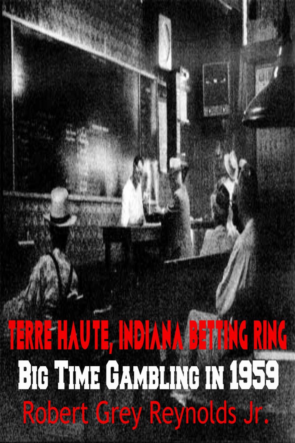 Big bigCover of Terre Haute, Indiana Betting Ring Big Time Gambling in 1959