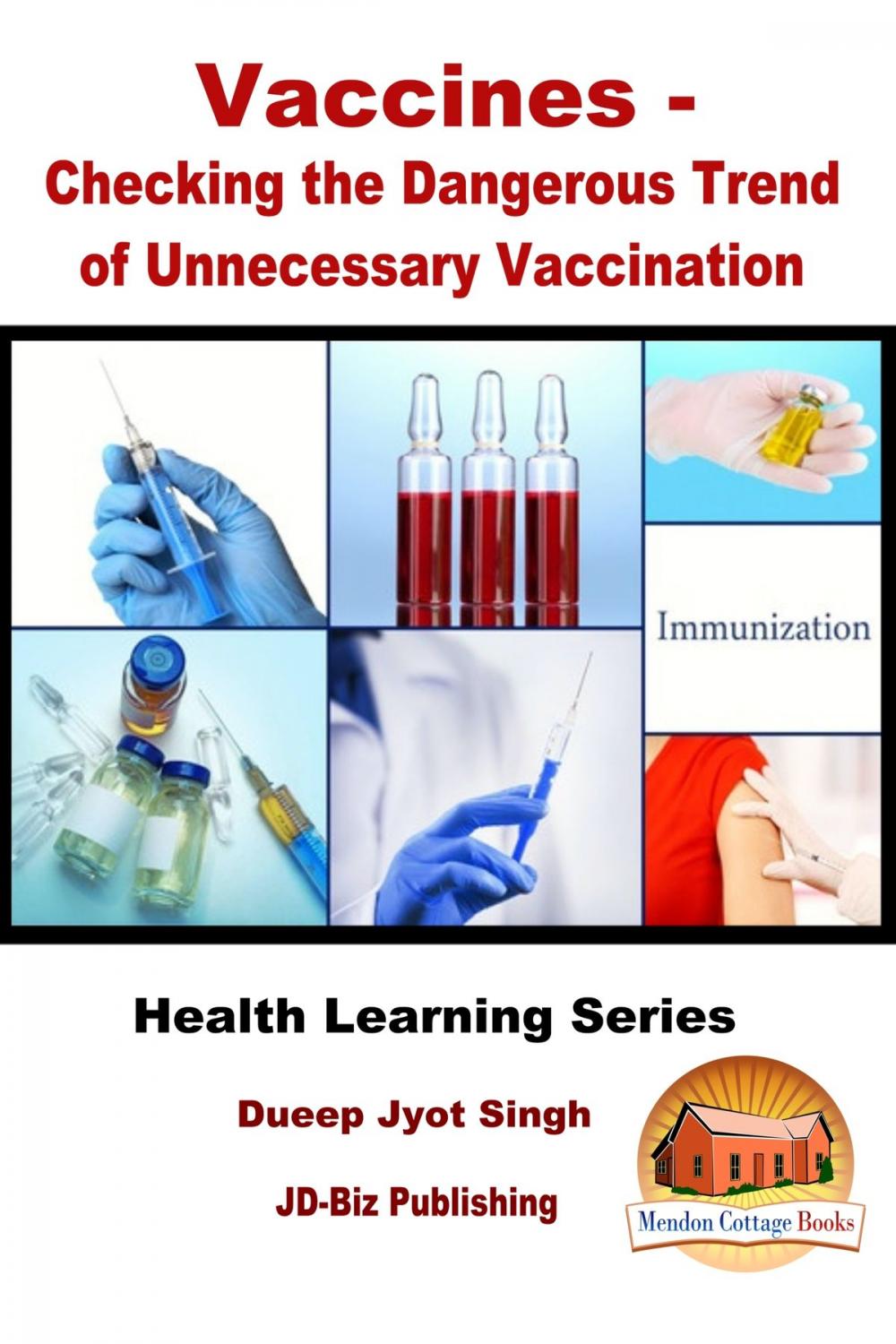 Big bigCover of Vaccines: Checking the Dangerous Trend of Unnecessary Vaccination