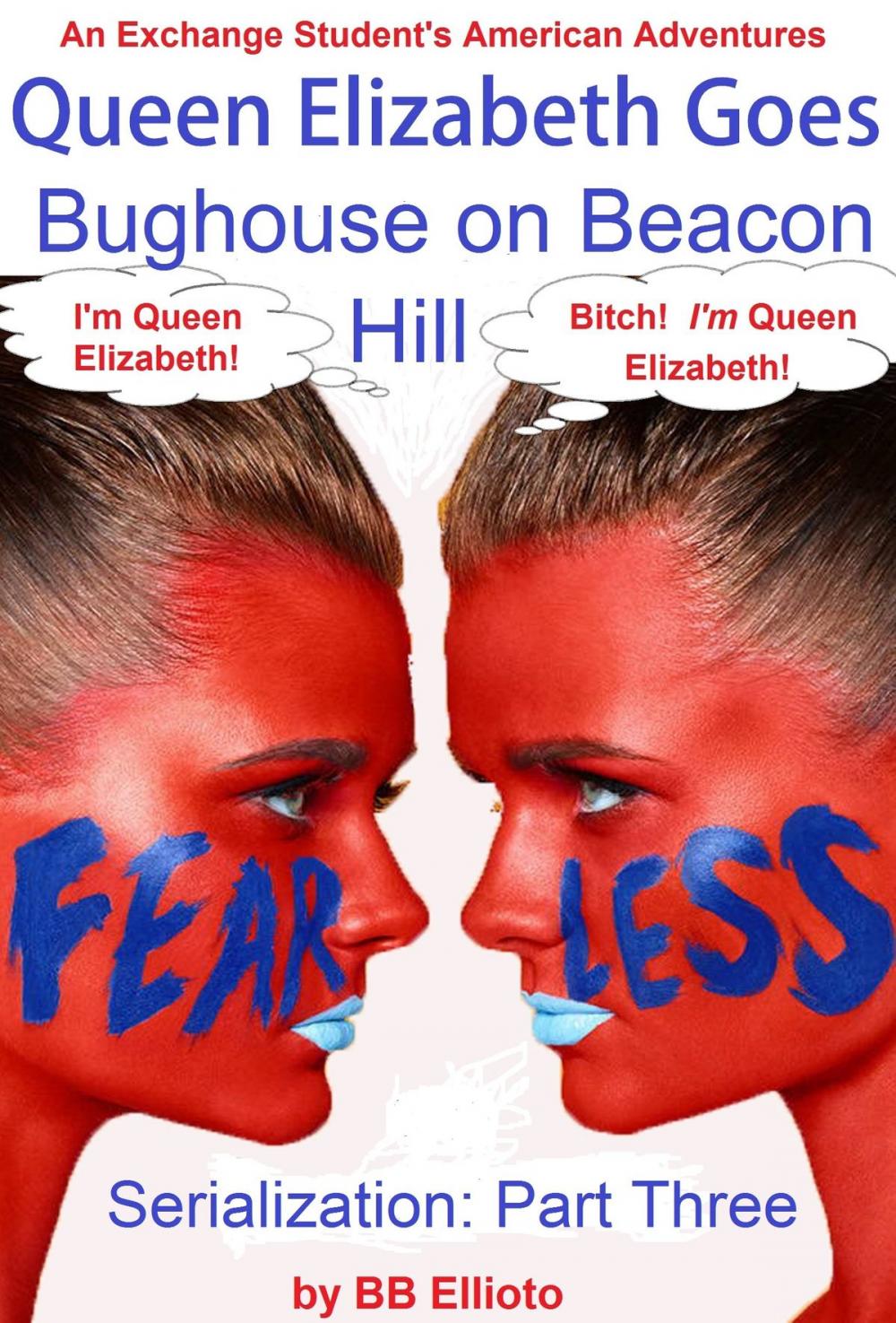 Big bigCover of Queen Elizabeth Goes Bughouse on Beacon Hill Serialization: Part Three