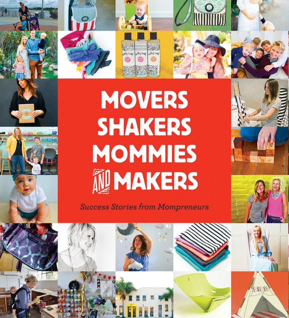 Big bigCover of Movers, Shakers, Mommies, and Makers