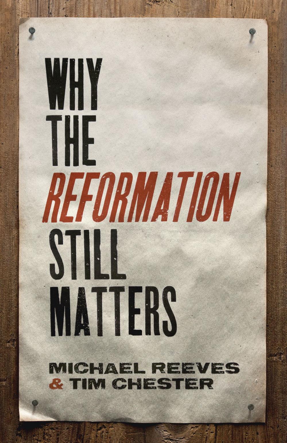 Big bigCover of Why the Reformation Still Matters