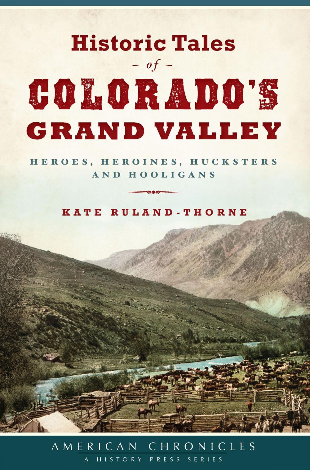 Big bigCover of Historic Tales of Colorado’s Grand Valley