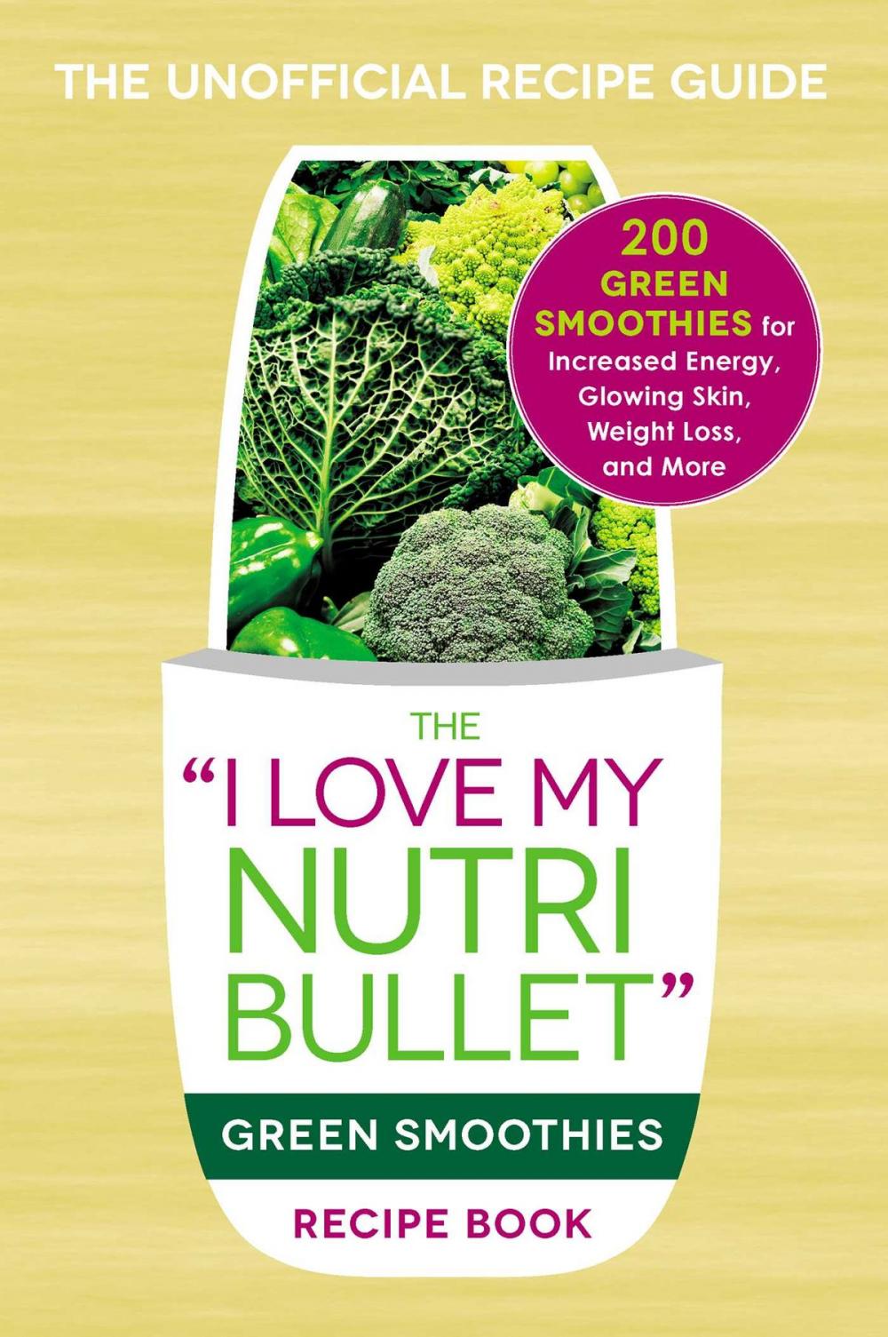 Big bigCover of The I Love My NutriBullet Green Smoothies Recipe Book