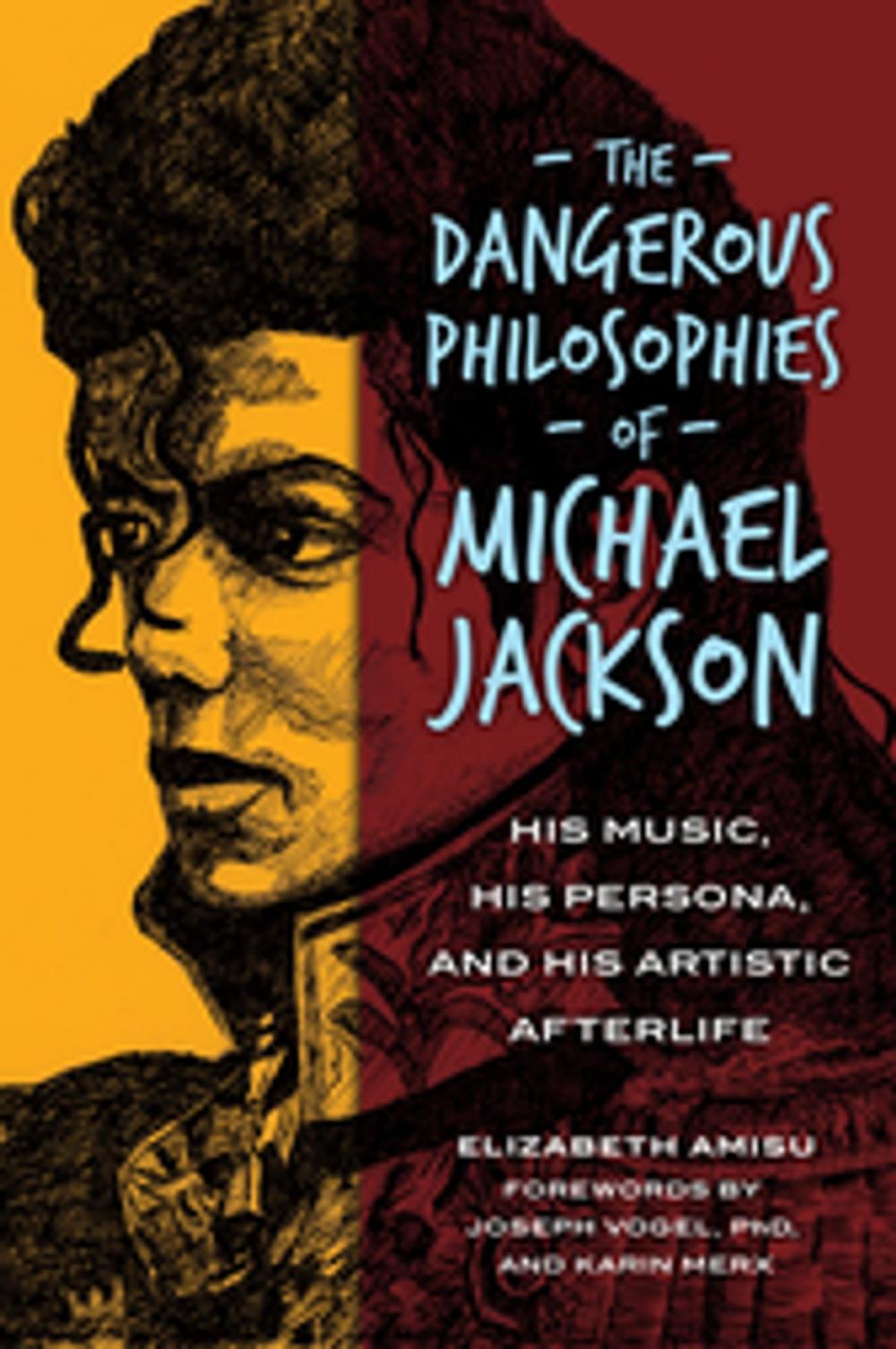 Big bigCover of The Dangerous Philosophies of Michael Jackson: His Music, His Persona, and His Artistic Afterlife