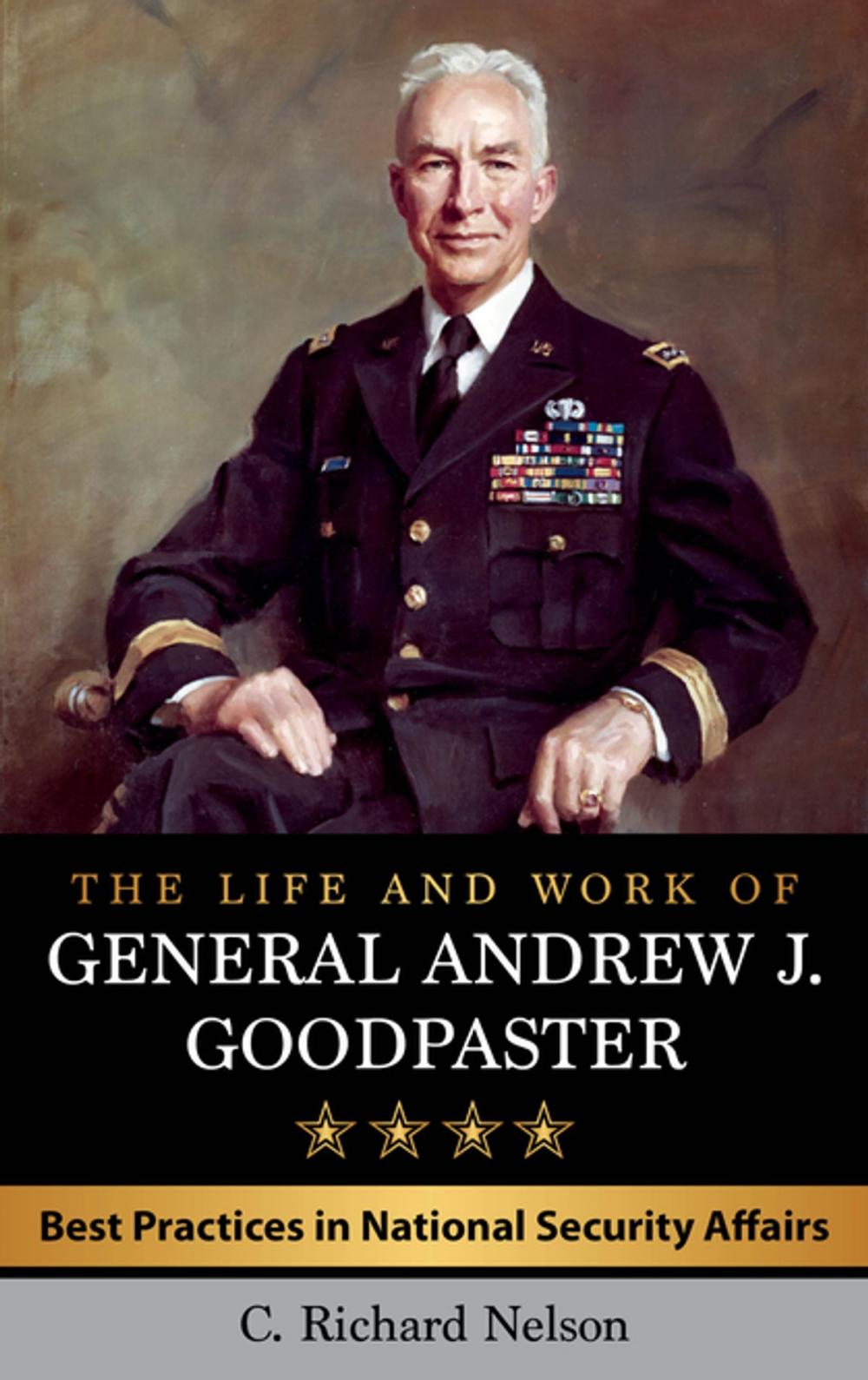 Big bigCover of The Life and Work of General Andrew J. Goodpaster