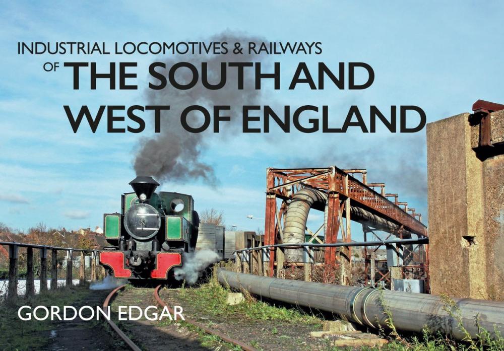 Big bigCover of Industrial Locomotives & Railways of the South and West of England