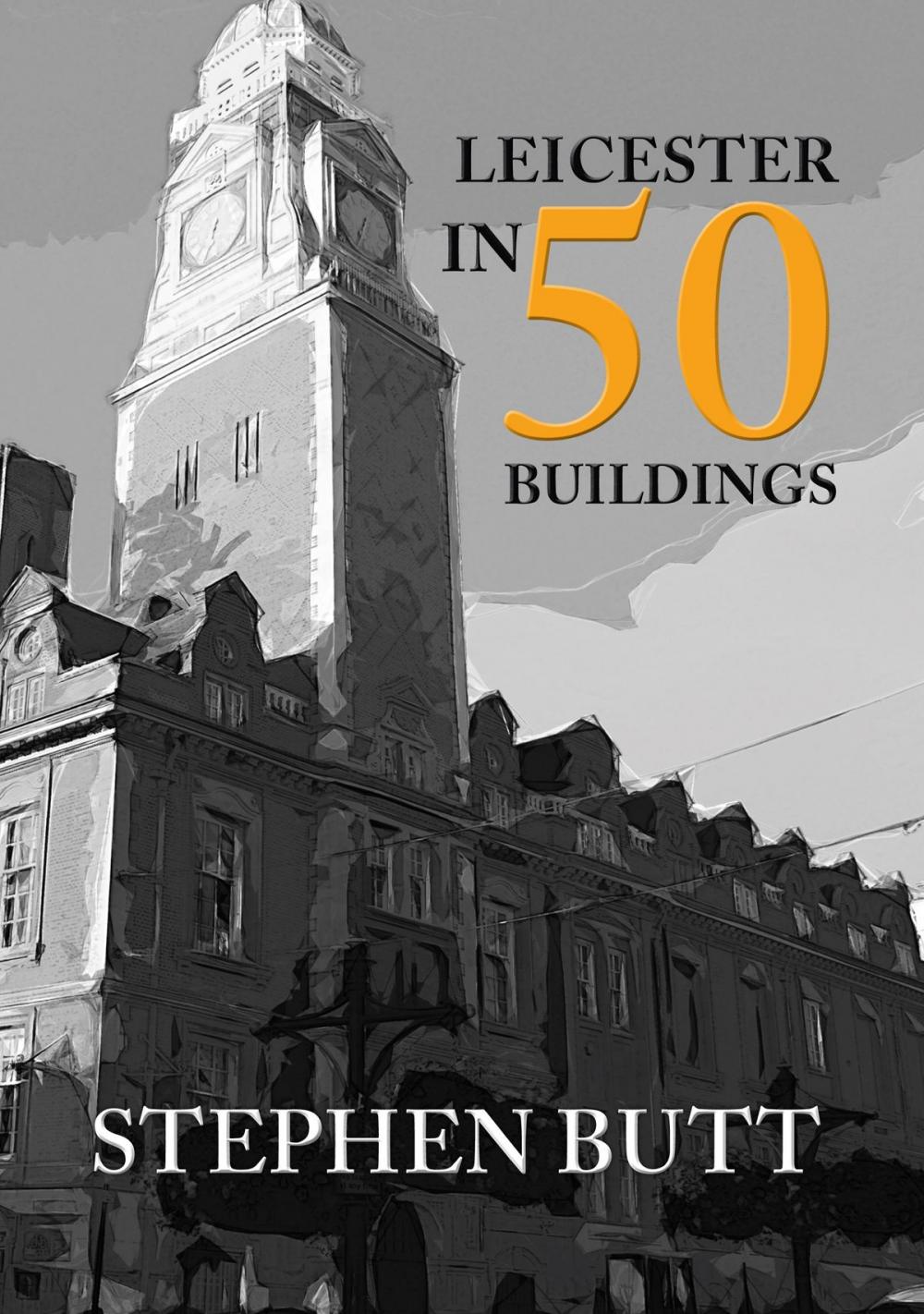 Big bigCover of Leicester in 50 Buildings