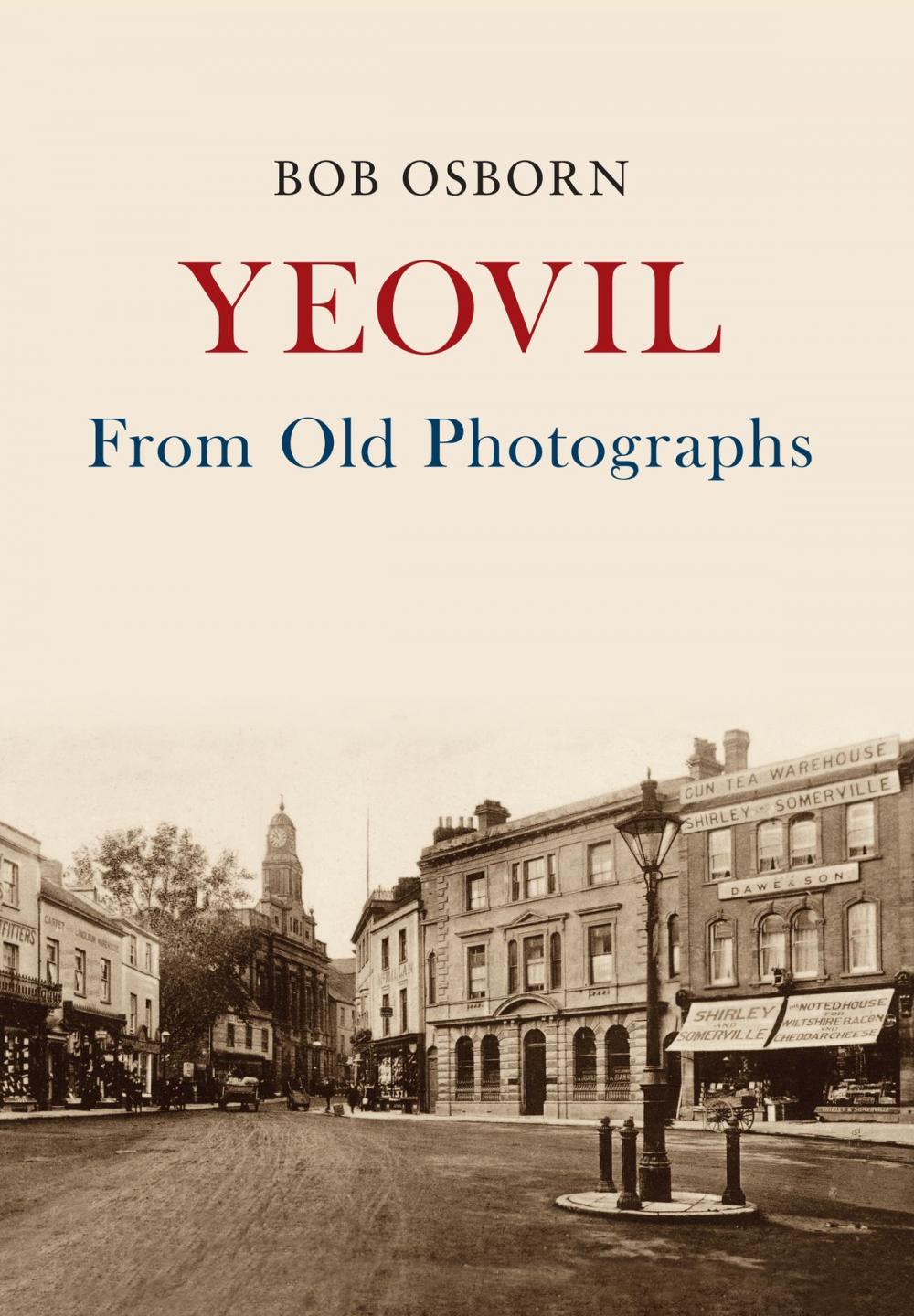 Big bigCover of Yeovil From Old Photographs