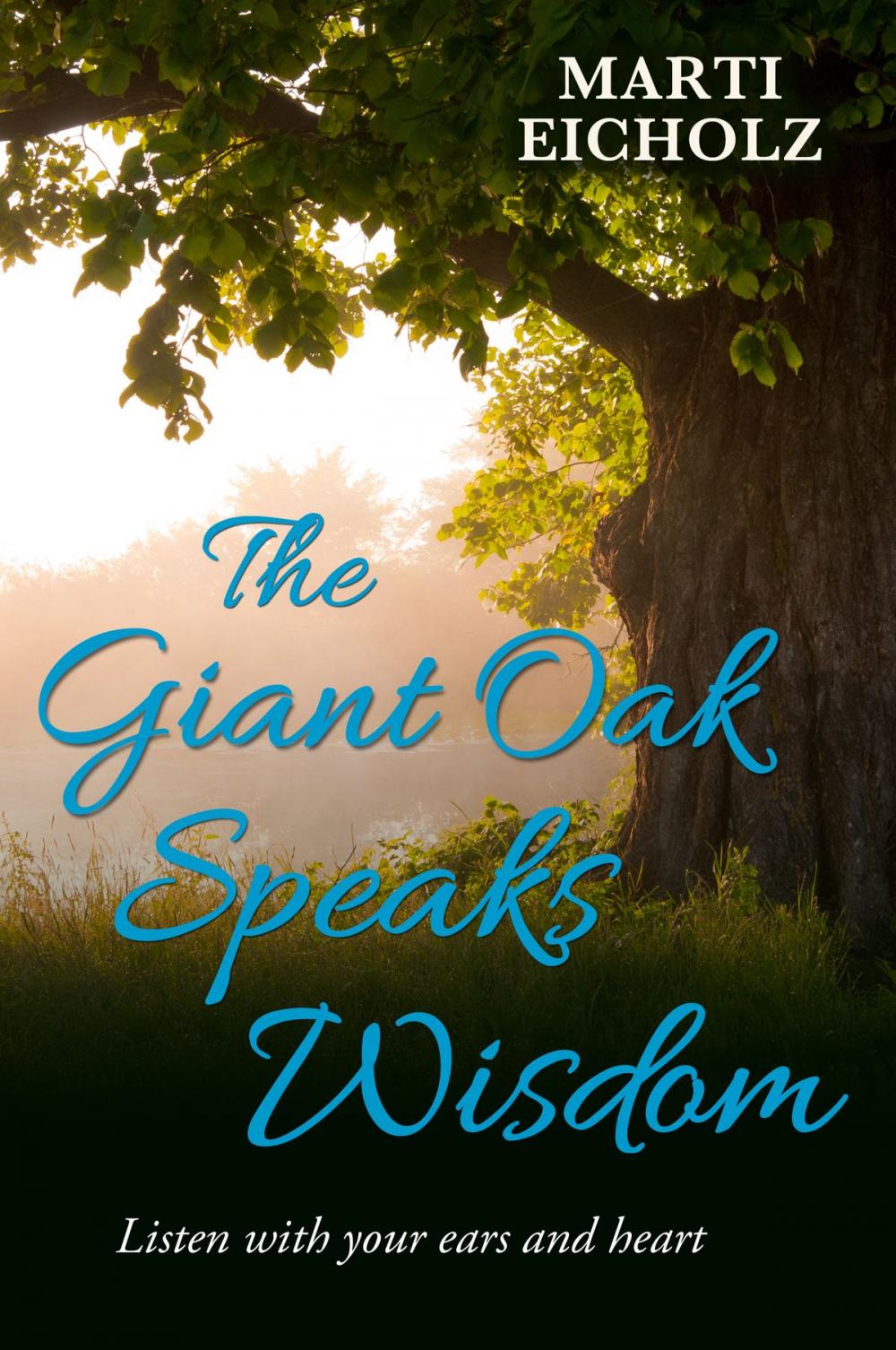 Big bigCover of The Giant Oak Speaks Wisdom: Listen With Your Ears and Heart