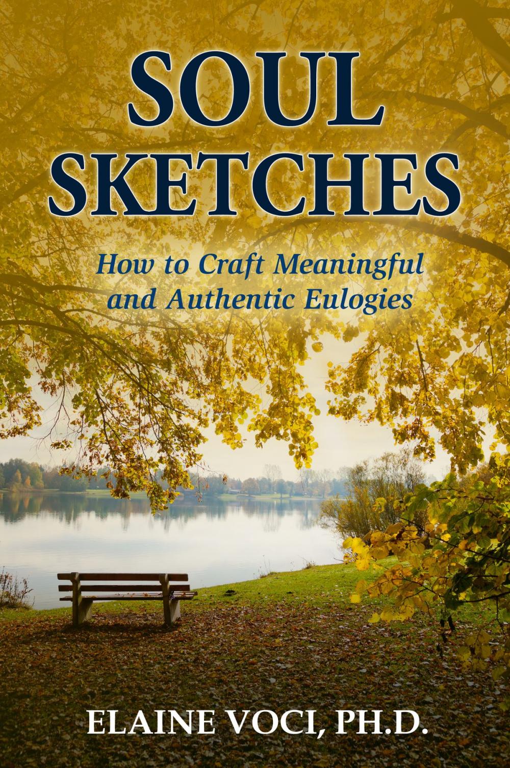 Big bigCover of Soul Sketches: How to Craft Meaningful and Authentic Eulogies