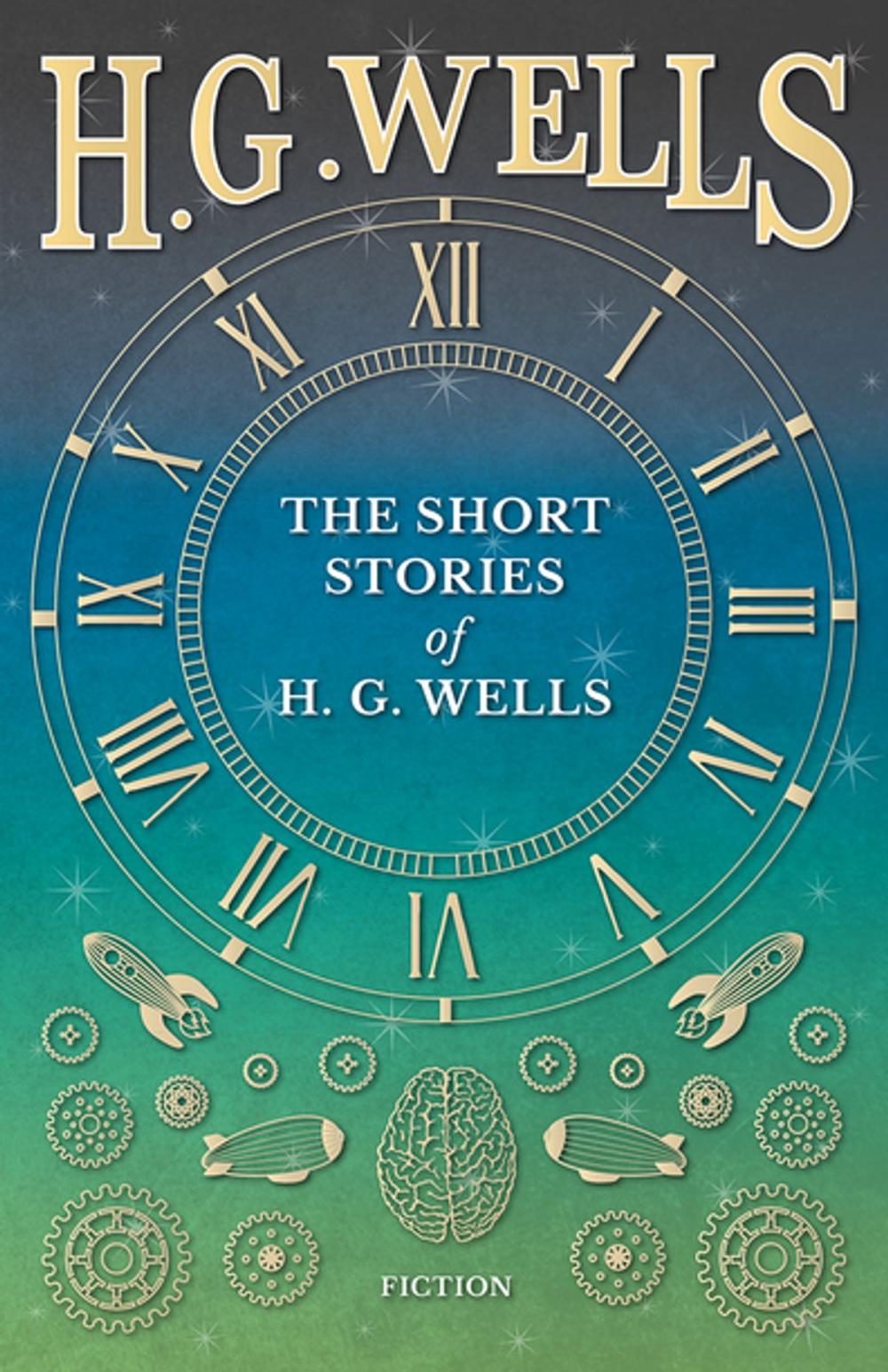 Big bigCover of The Short Stories of H. G. Wells