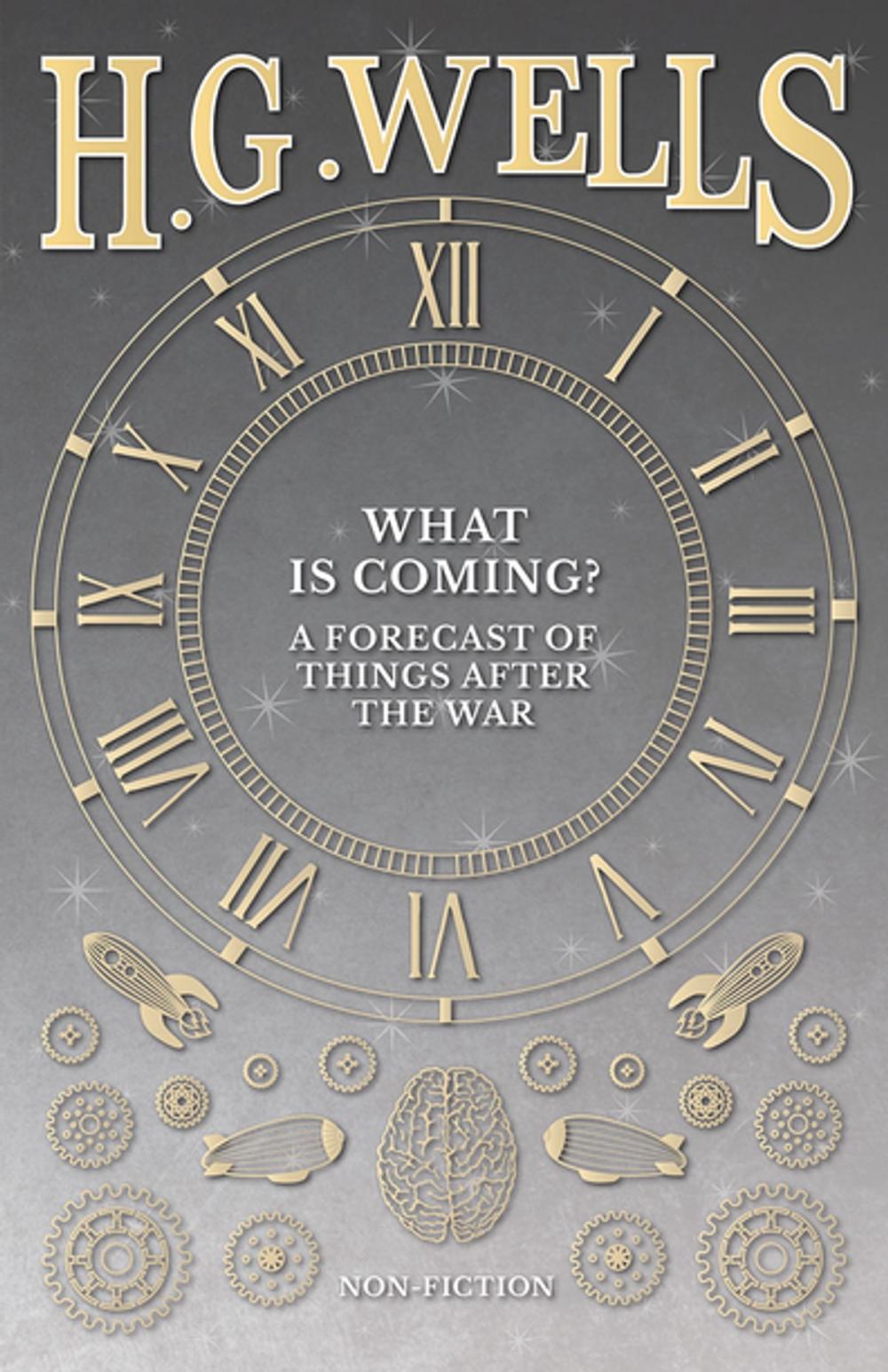 Big bigCover of What is Coming? A Forecast of Things after the War