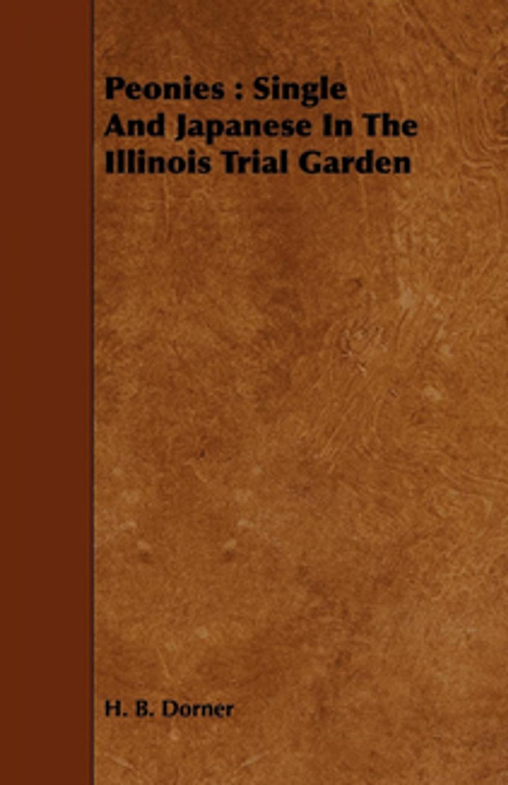 Big bigCover of Peonies : Single And Japanese In The Illinois Trial Garden