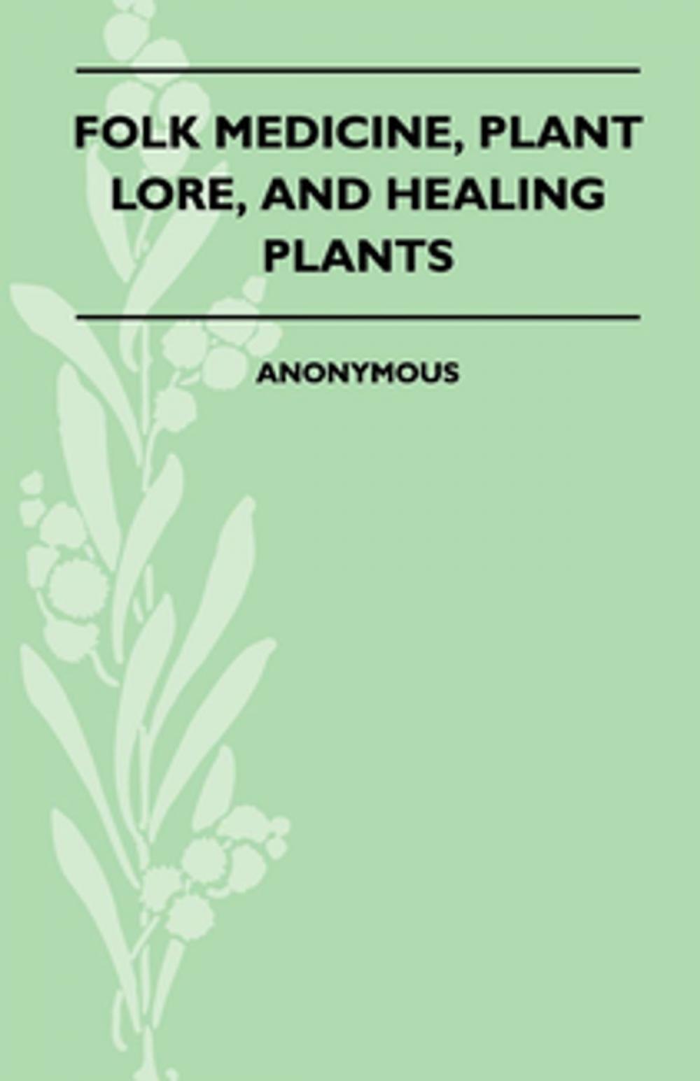 Big bigCover of Folk Medicine, Plant Lore, and Healing Plants