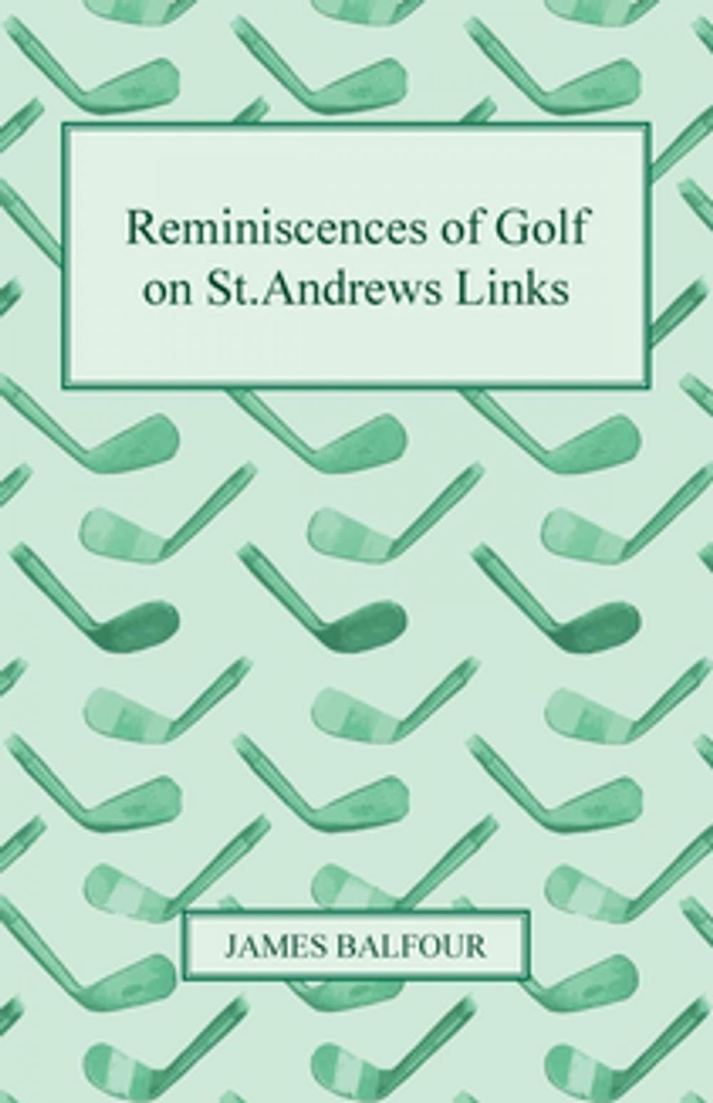 Big bigCover of Reminiscences of Golf on St.Andrews Links, 1887