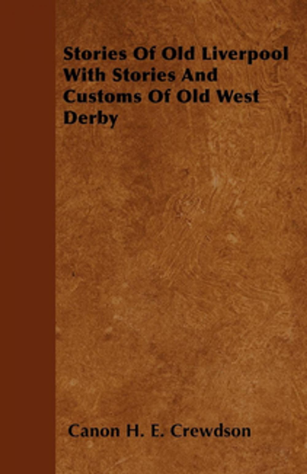 Big bigCover of Stories Of Old Liverpool With Stories And Customs Of Old West Derby