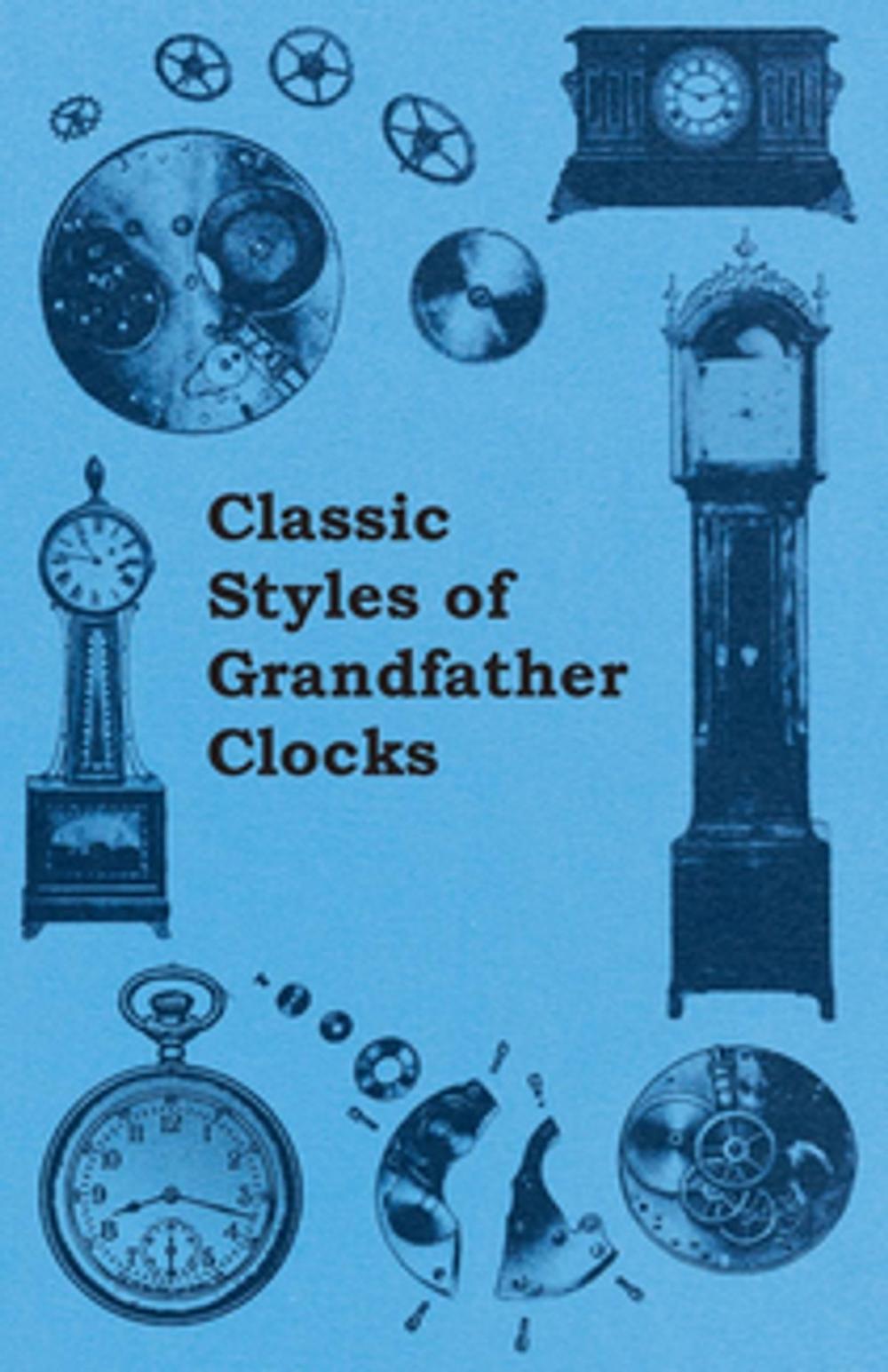 Big bigCover of Classic Styles of Grandfather Clocks