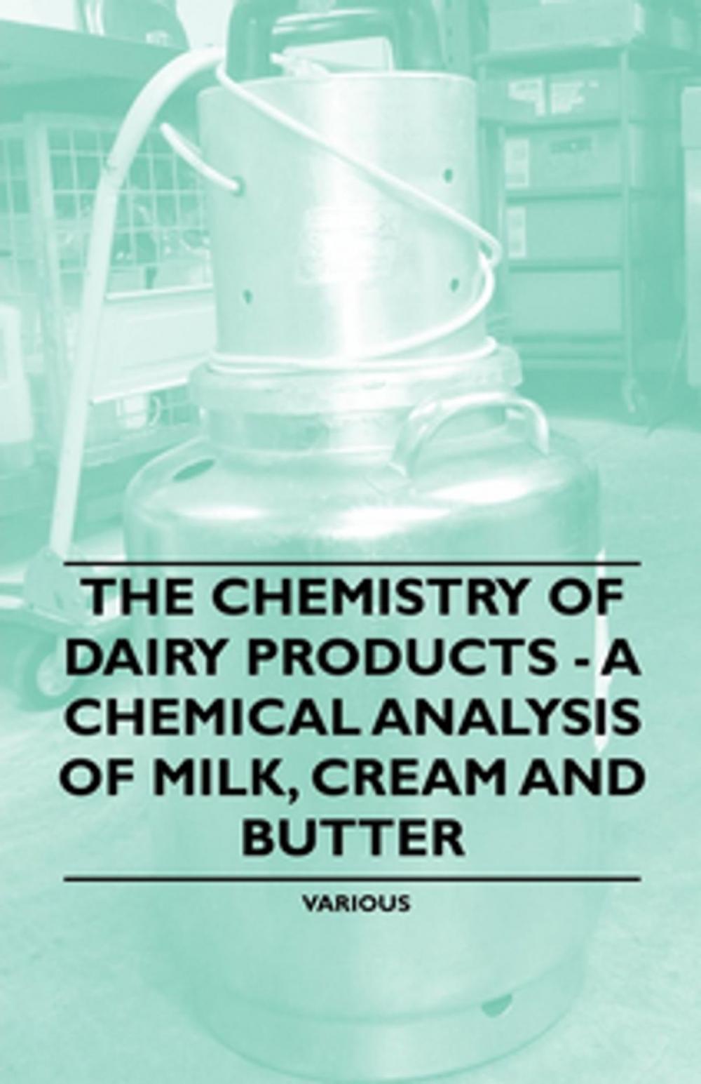 Big bigCover of The Chemistry of Dairy Products - A Chemical Analysis of Milk, Cream and Butter