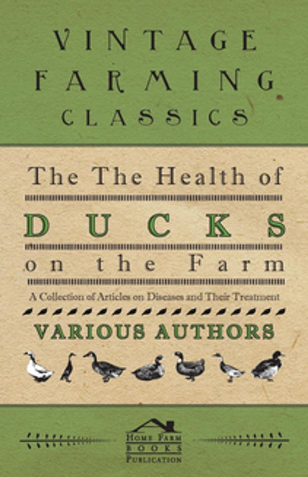 Big bigCover of The Health of Ducks on the Farm - A Collection of Articles on Diseases and Their Treatment