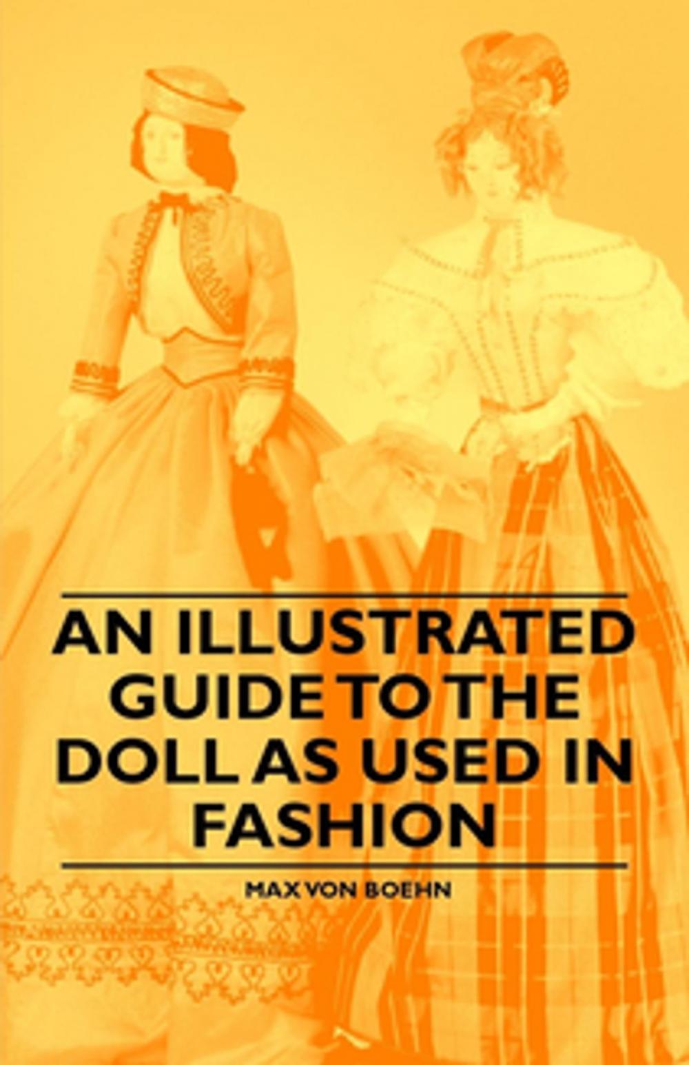 Big bigCover of An Illustrated Guide to the Doll as Used in Fashion