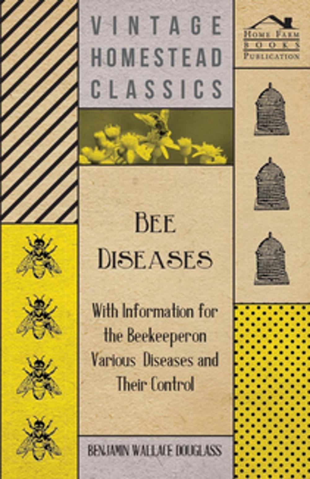 Big bigCover of Bee Diseases - With Information for the Beekeeper on Various Diseases and Their Control