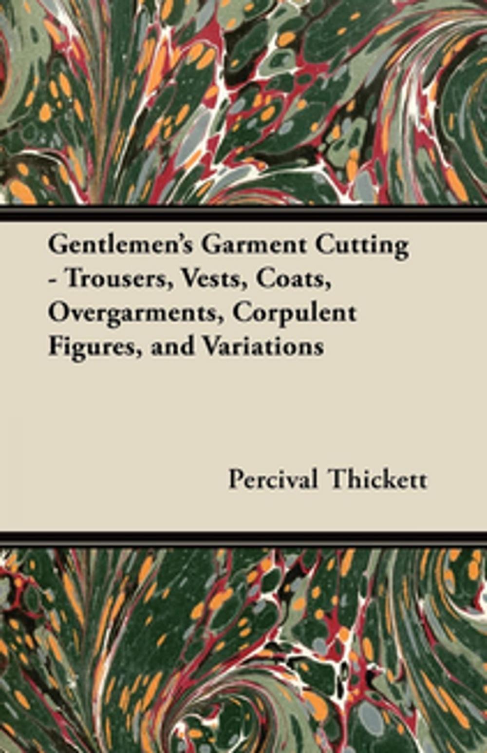 Big bigCover of Gentlemen's Garment Cutting - Trousers, Vests, Coats, Overgarments, Corpulent Figures, and Variations