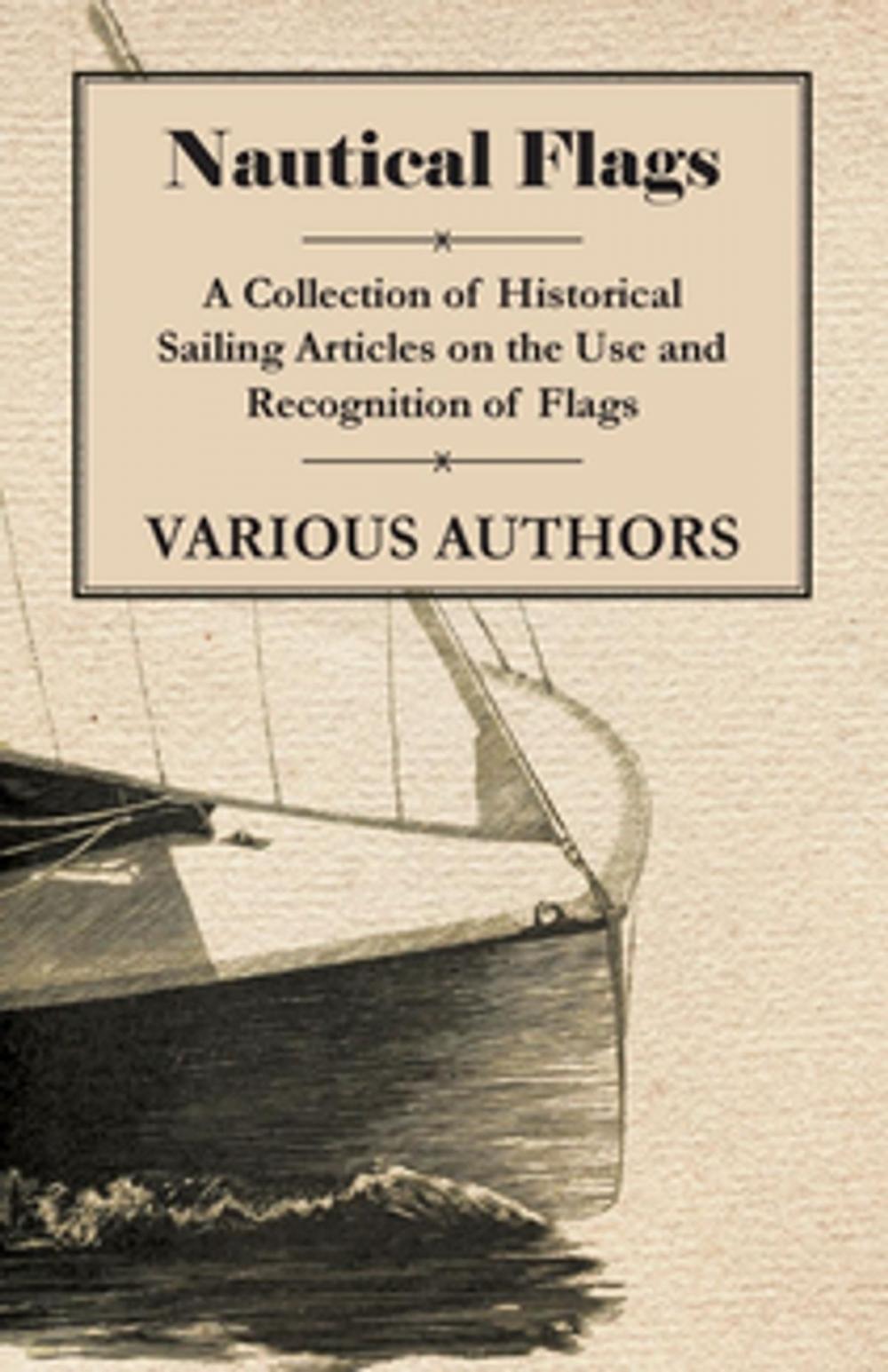 Big bigCover of Nautical Flags - A Collection of Historical Sailing Articles on the Use and Recognition of Flags