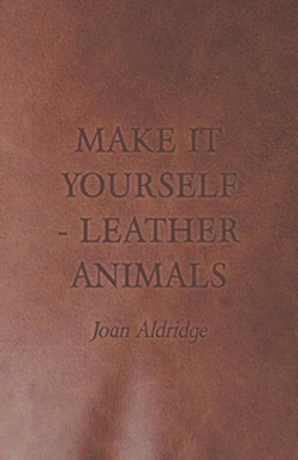 Big bigCover of Make it Yourself - Leather Animals