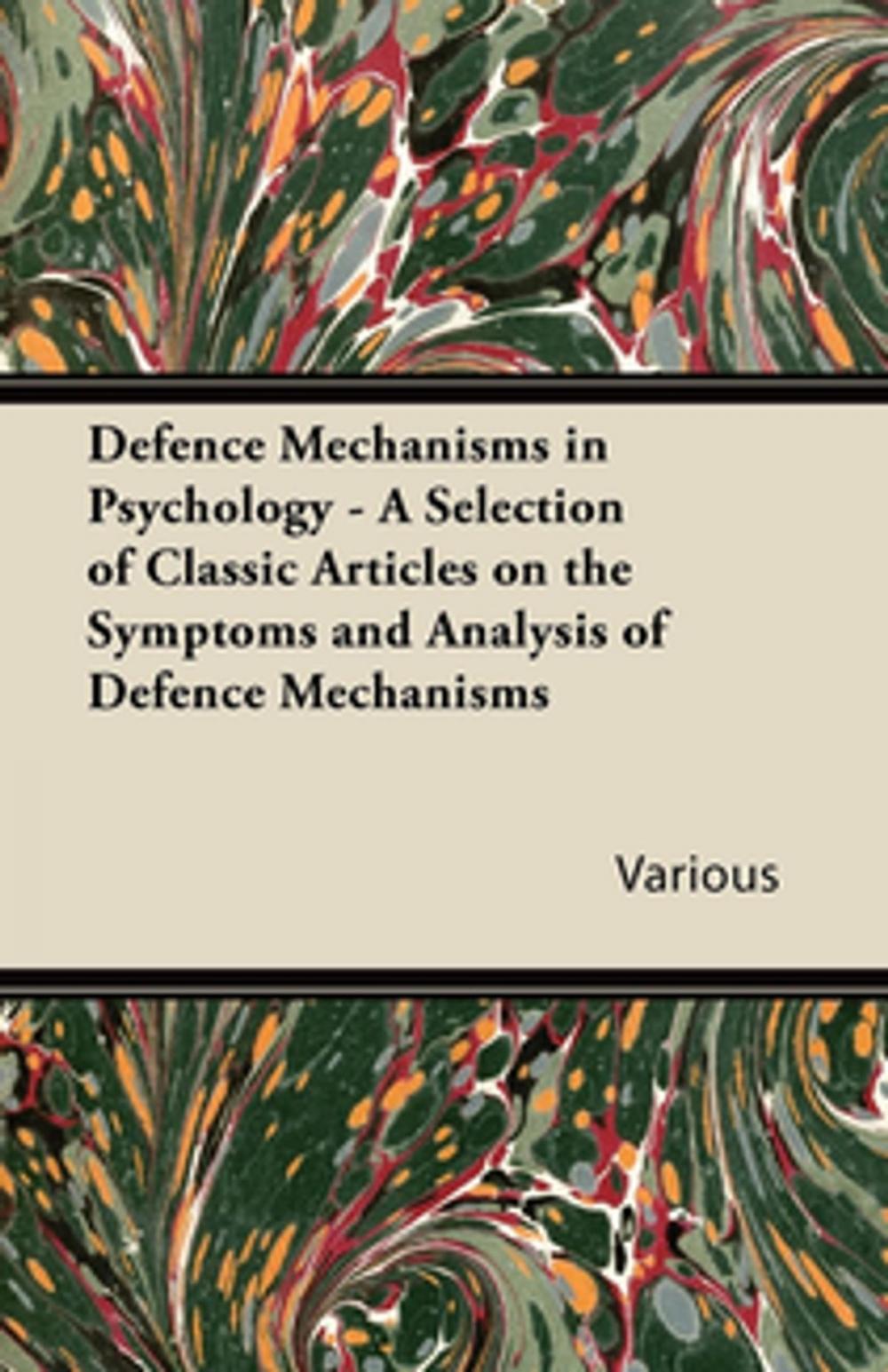 Big bigCover of Defence Mechanisms in Psychology - A Selection of Classic Articles on the Symptoms and Analysis of Defence Mechanisms