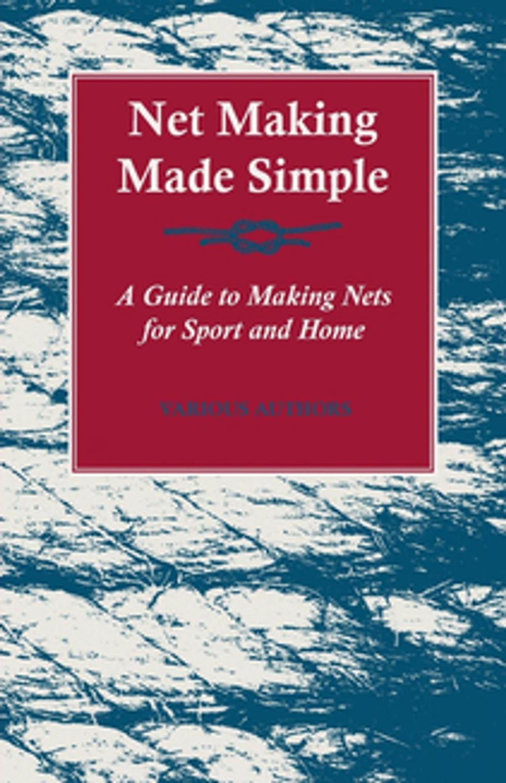 Big bigCover of Net Making Made Simple - A Guide to Making Nets for Sport and Home