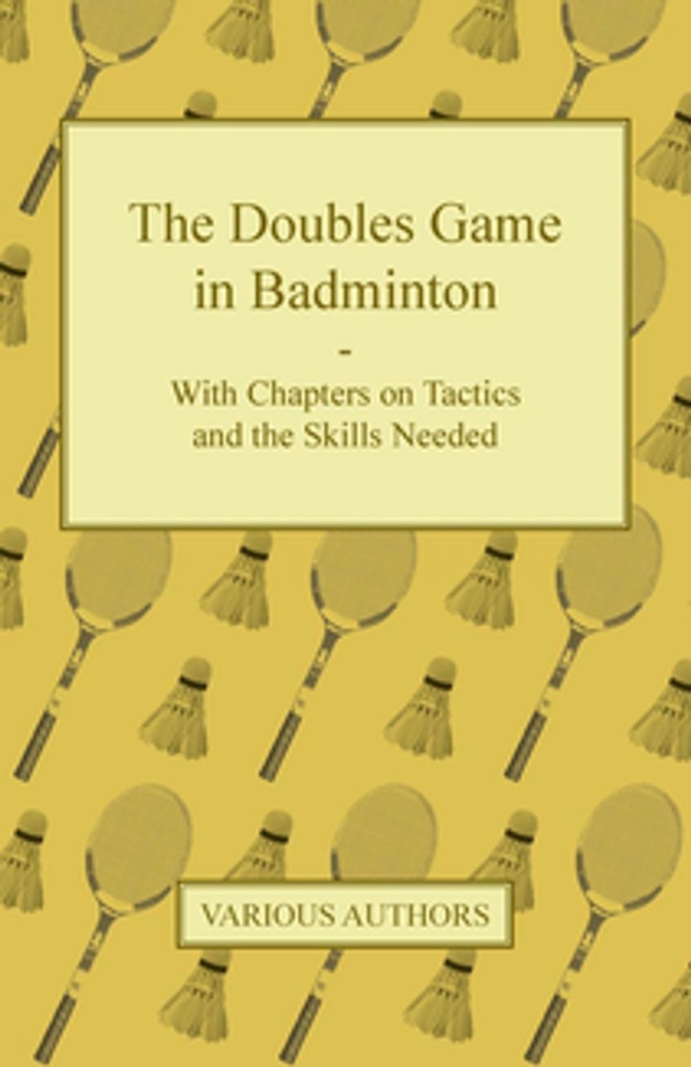 Big bigCover of The Doubles Game in Badminton - With Chapters on Tactics and the Skills Needed