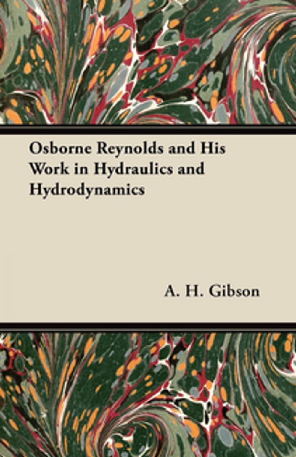 Big bigCover of Osborne Reynolds and His Work in Hydraulics and Hydrodynamics