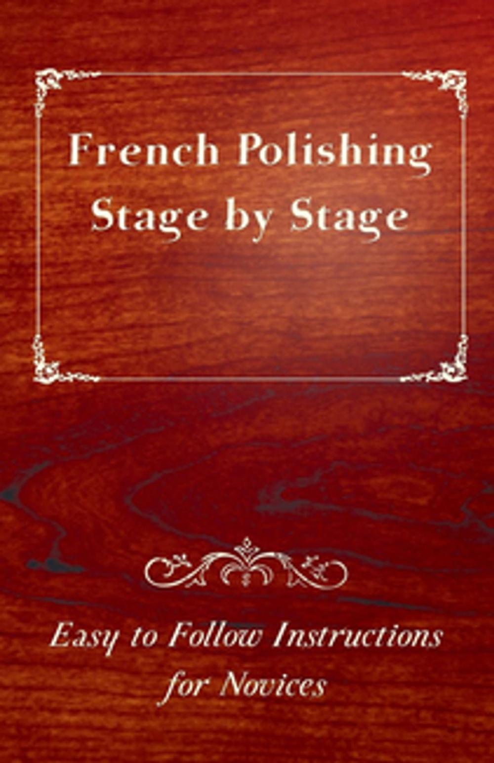 Big bigCover of French Polishing Stage by Stage - Easy to Follow Instructions for Novices