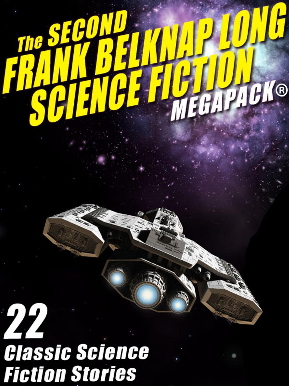 Big bigCover of The Second Frank Belknap Long Science Fiction MEGAPACK®: 22 Classic Stories