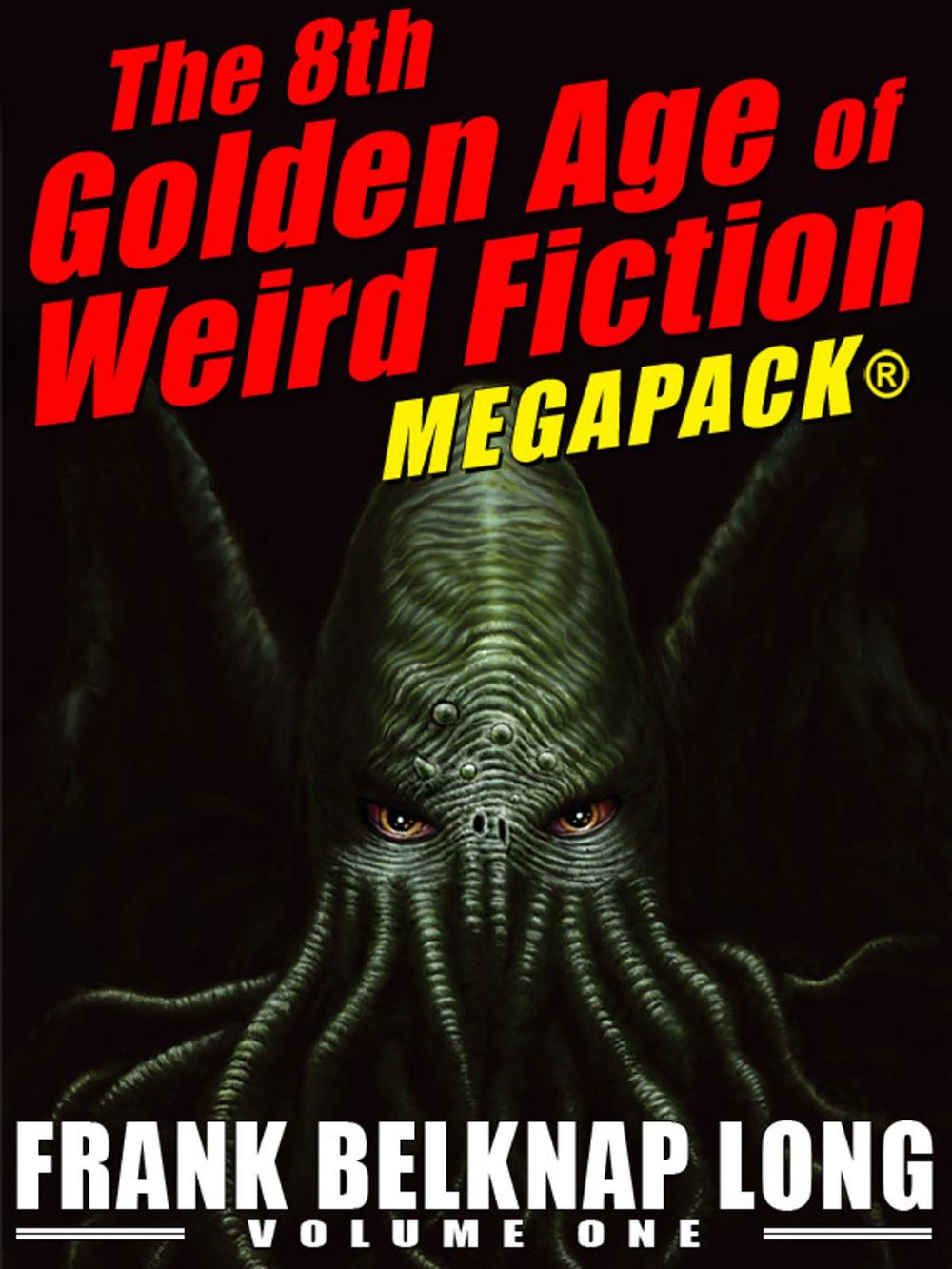 Big bigCover of The 8th Golden Age of Weird Fiction MEGAPACK®: Frank Belknap Long (Vol. 1)