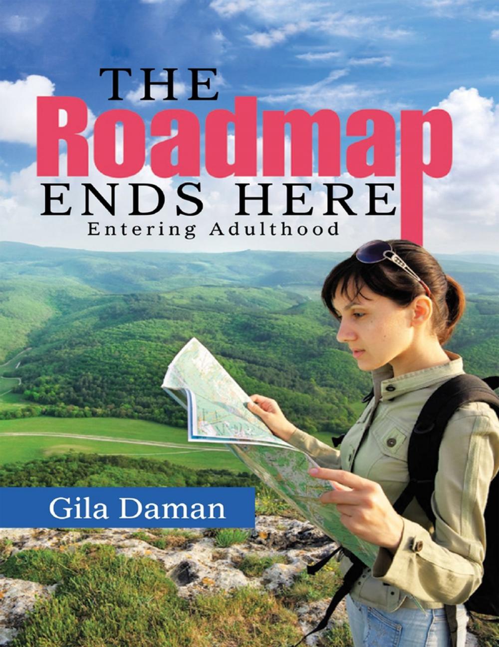 Big bigCover of The Roadmap Ends Here: Entering Adulthood