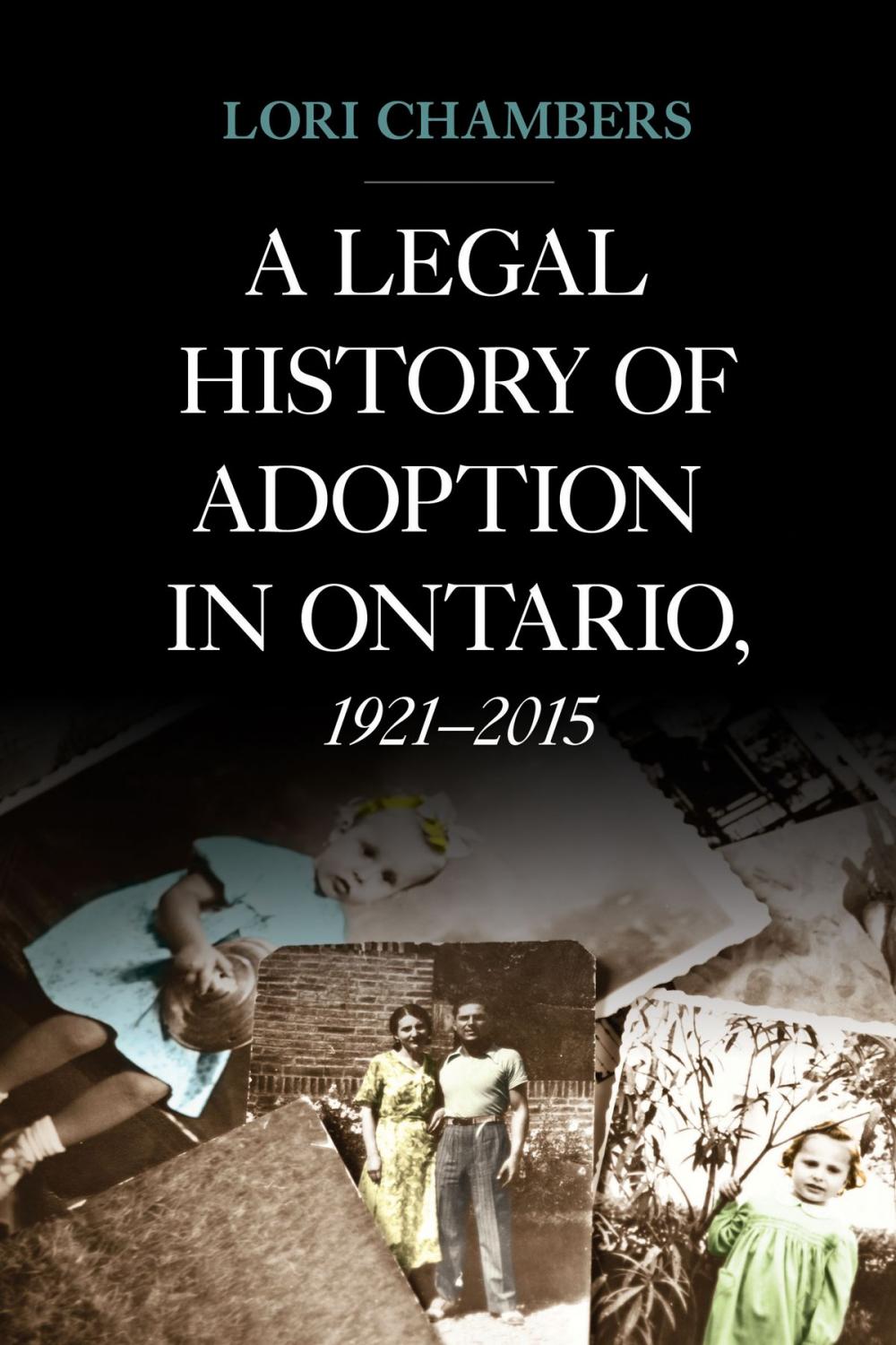 Big bigCover of A Legal History of Adoption in Ontario. 1921-2015