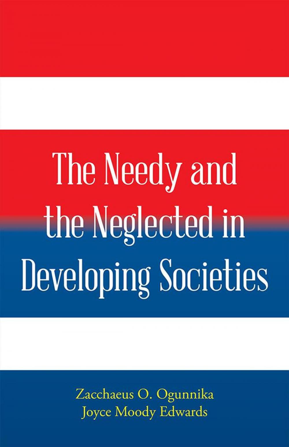 Big bigCover of The Needy and the Neglected in Developing Societies.