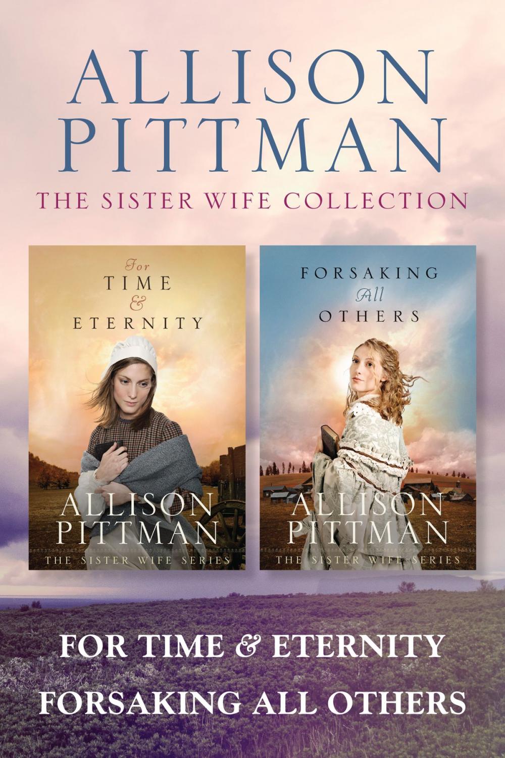 Big bigCover of The Sister Wife Collection: For Time & Eternity / Forsaking All Others