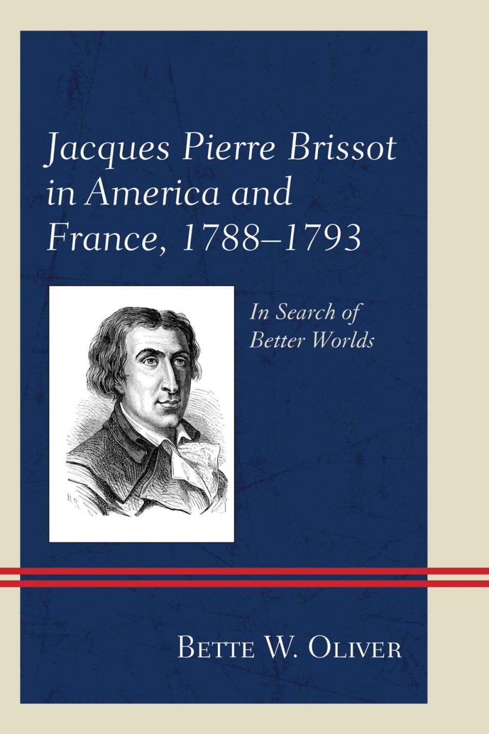 Big bigCover of Jacques Pierre Brissot in America and France, 1788–1793