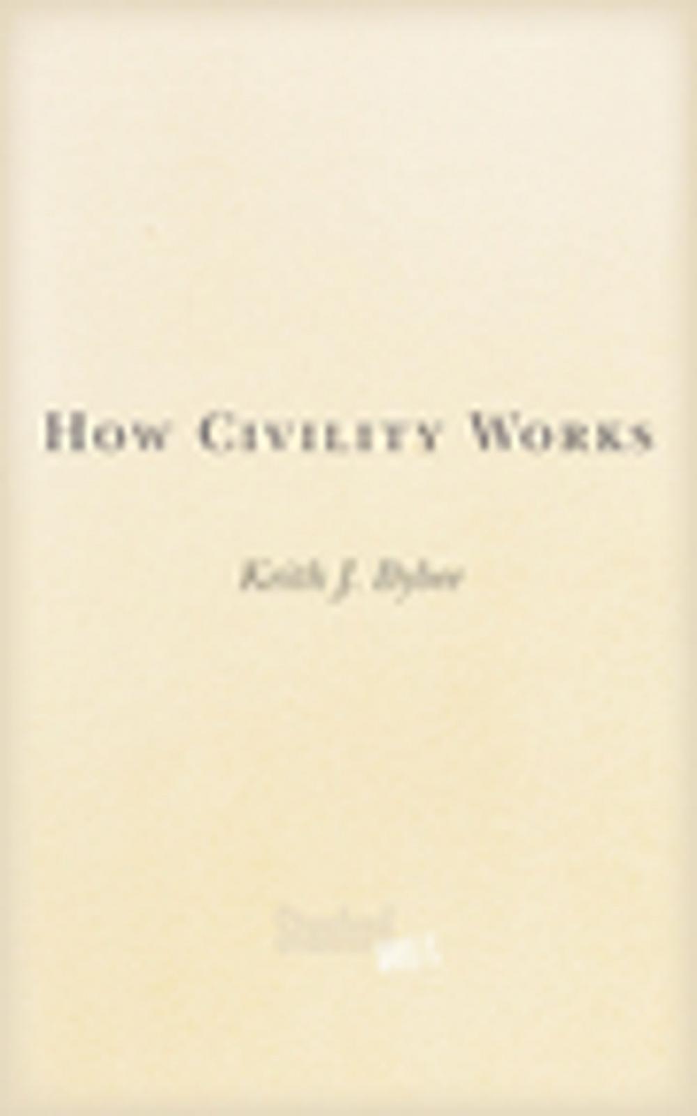 Big bigCover of How Civility Works