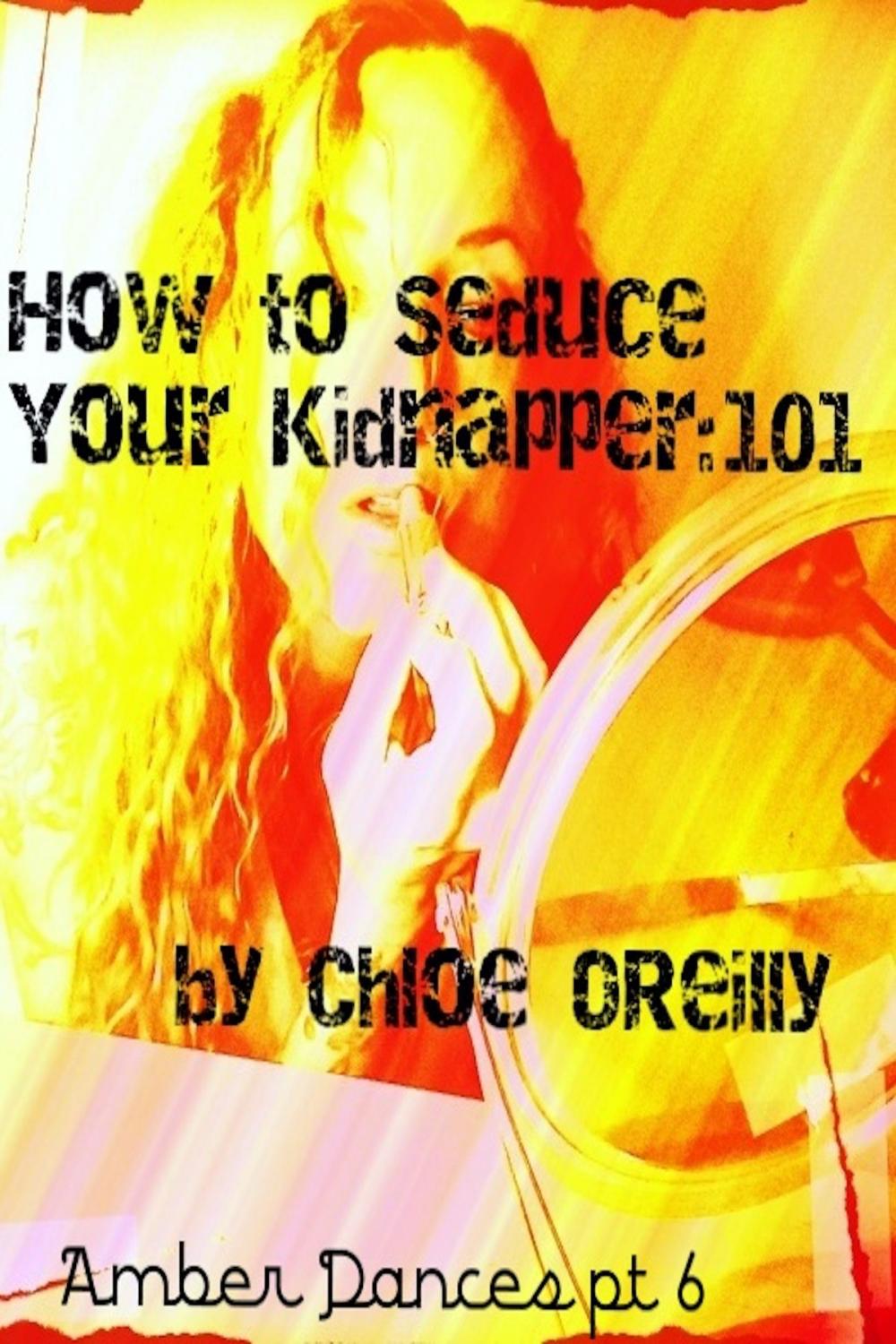 Big bigCover of How to Seduce Your Kidnapper