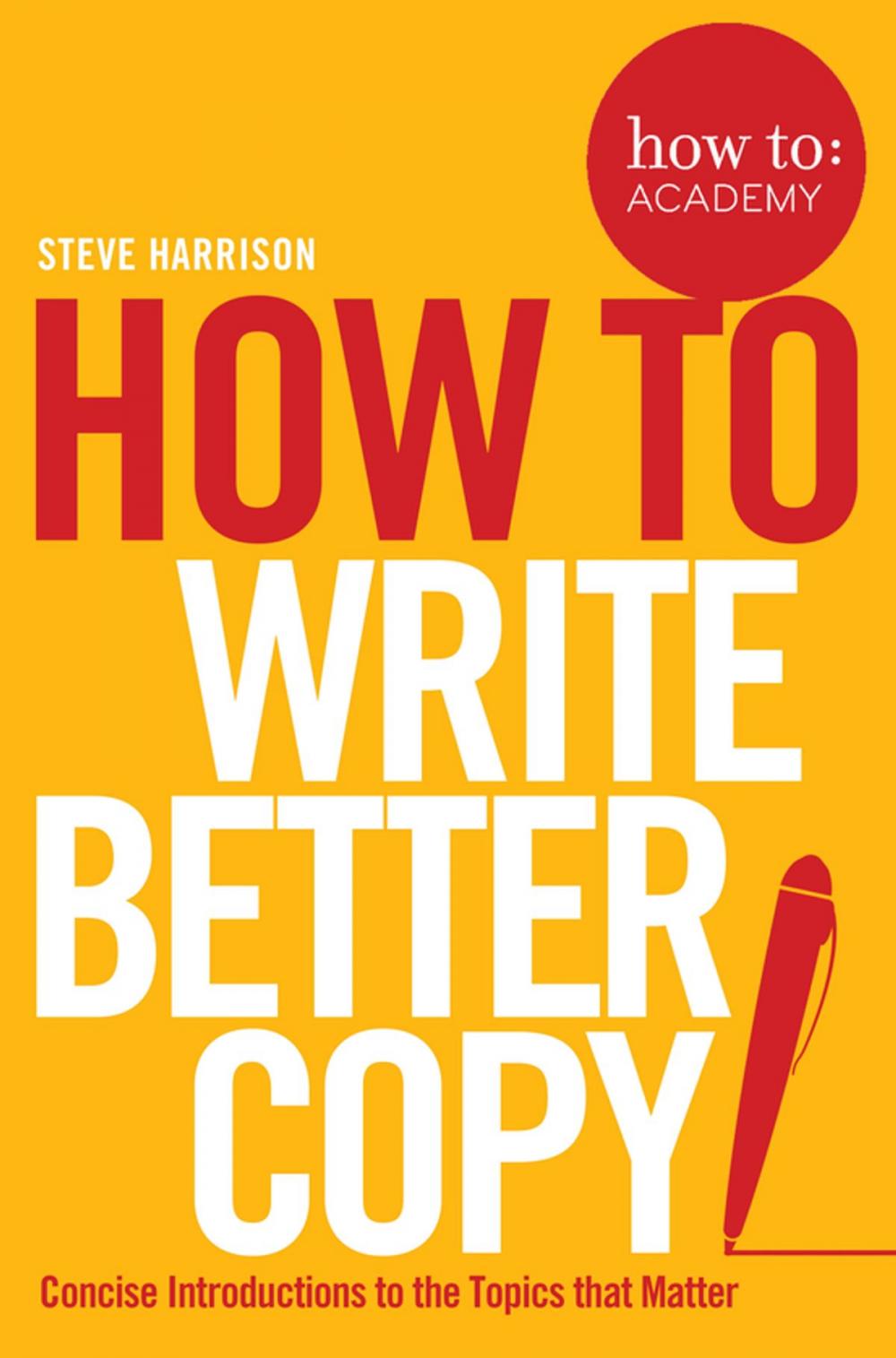 Big bigCover of How To Write Better Copy