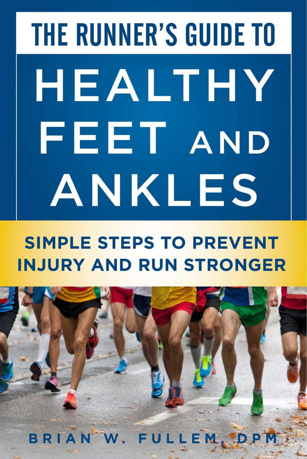 Big bigCover of The Runner's Guide to Healthy Feet and Ankles